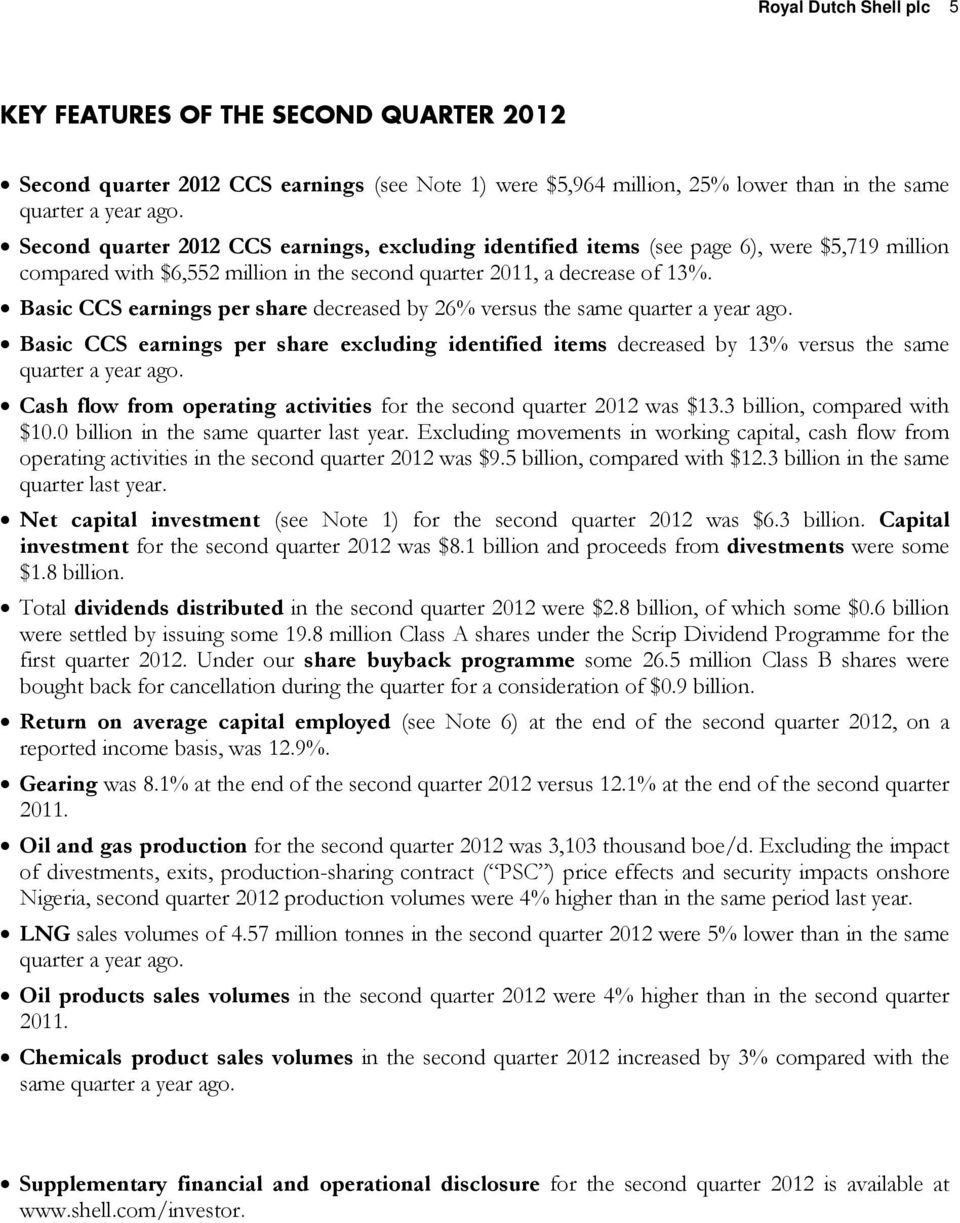 Basic CCS earnings per share decreased by 26% versus the same quarter a year ago. Basic CCS earnings per share excluding identified items decreased by 13% versus the same quarter a year ago.