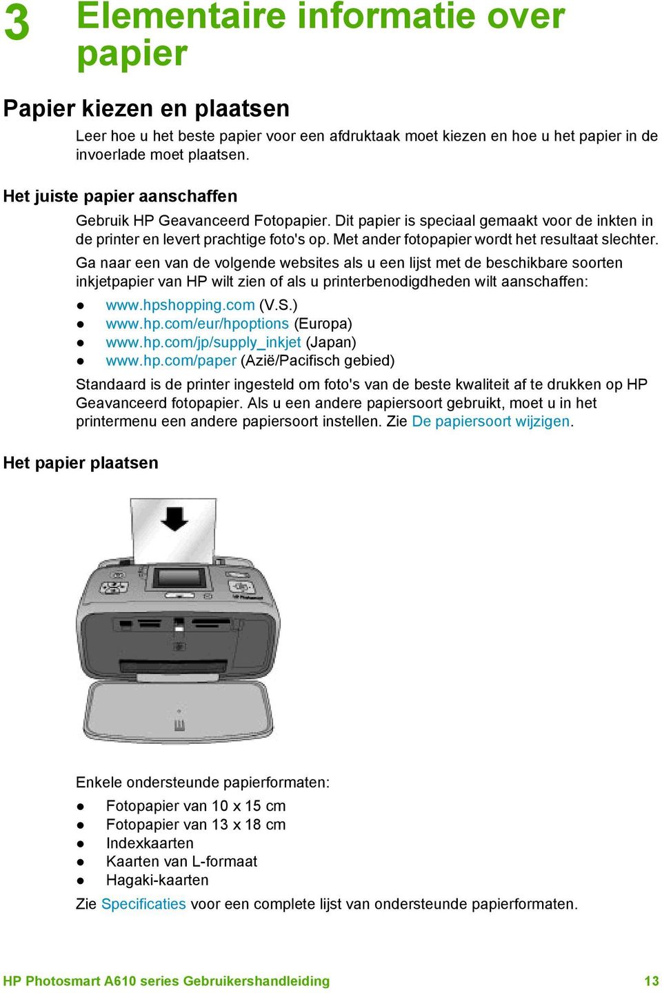 Met ander fotopapier wordt het resultaat slechter.