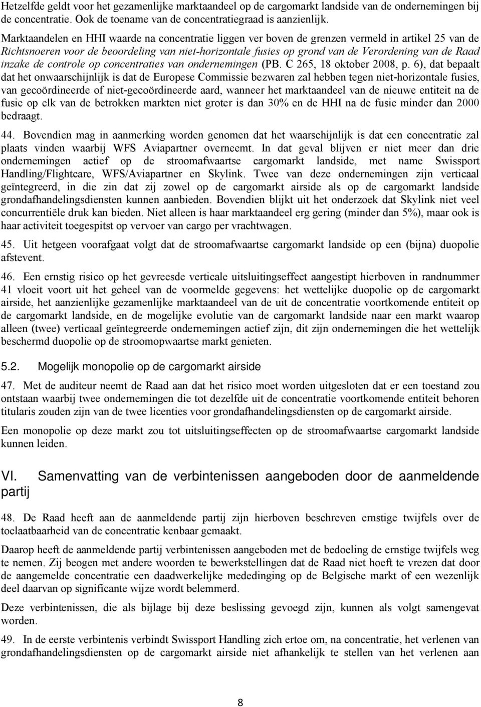 Raad inzake de controle op concentraties van ondernemingen (PB. C 265, 18 oktober 2008, p.