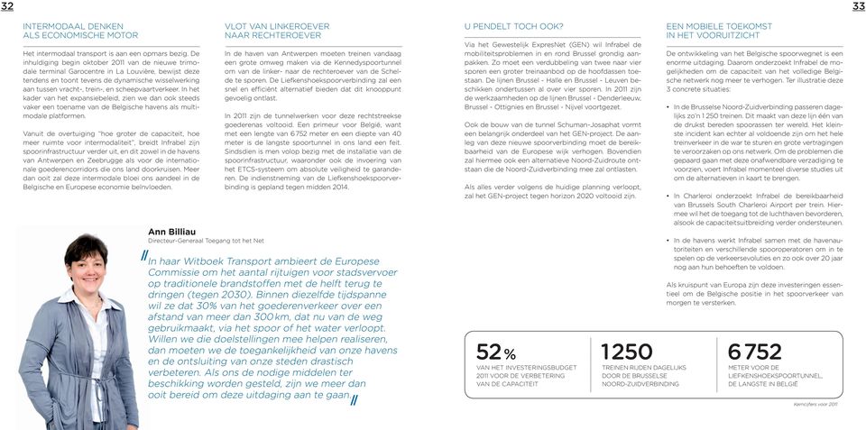 scheepvaartverkeer. In het kader van het expansiebeleid, zien we dan ook steeds vaker een toename van de Belgische havens als multimodale platformen.