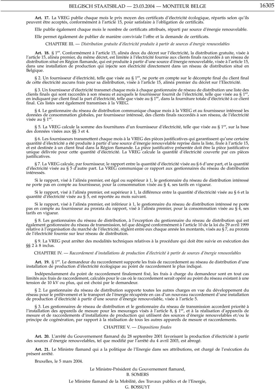 certificats. Elle publie également chaque mois le nombre de certificats attribués, réparti par source d énergie renouvelable.