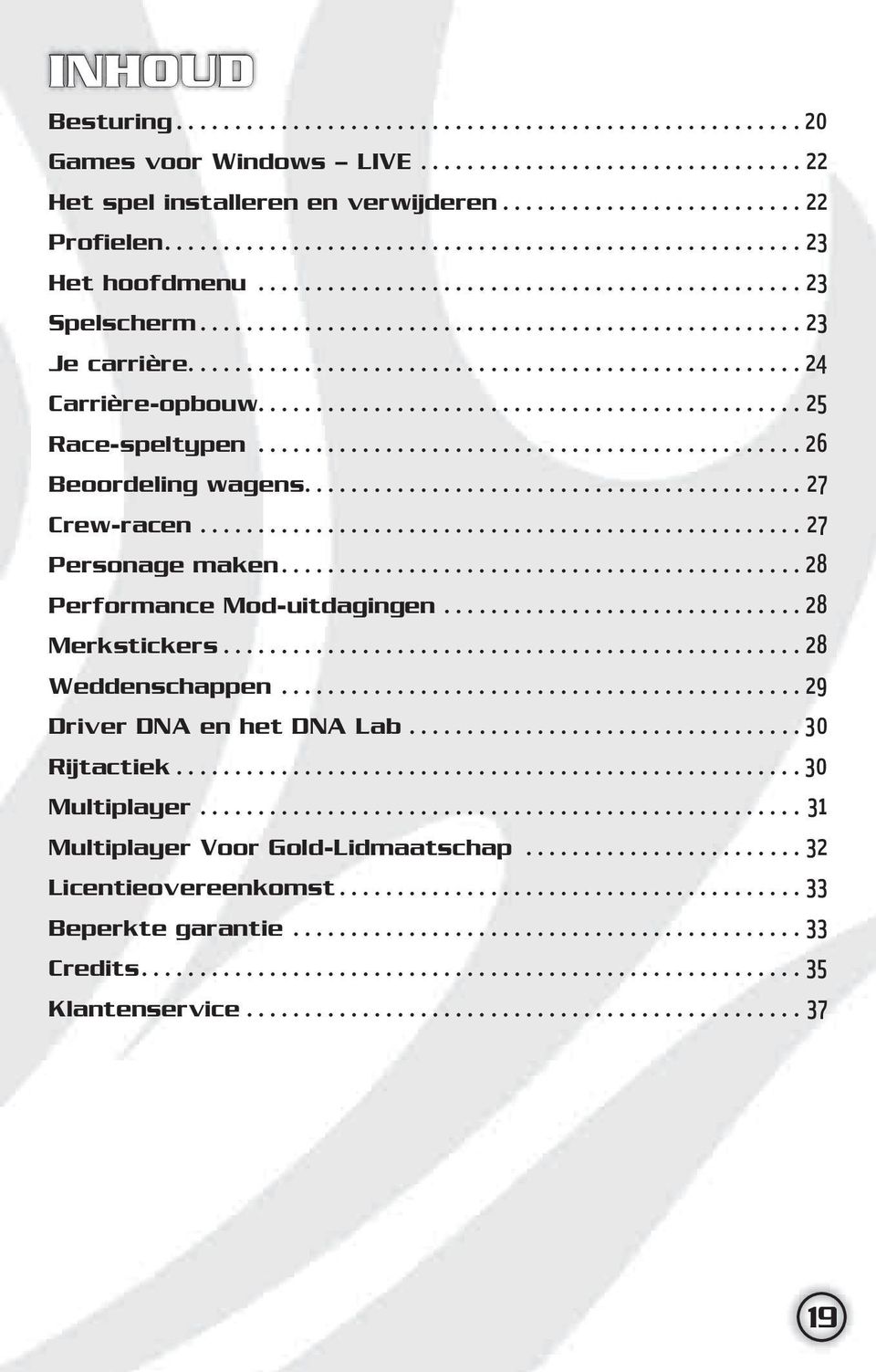 .................................................... 24 Carrière-opbouw............................................... 25 Race-speltypen............................................... 26 Beoordeling wagens.