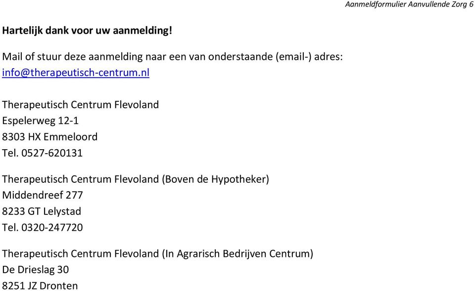 nl Therapeutisch Centrum Flevoland Espelerweg 12-1 8303 HX Emmeloord Tel.