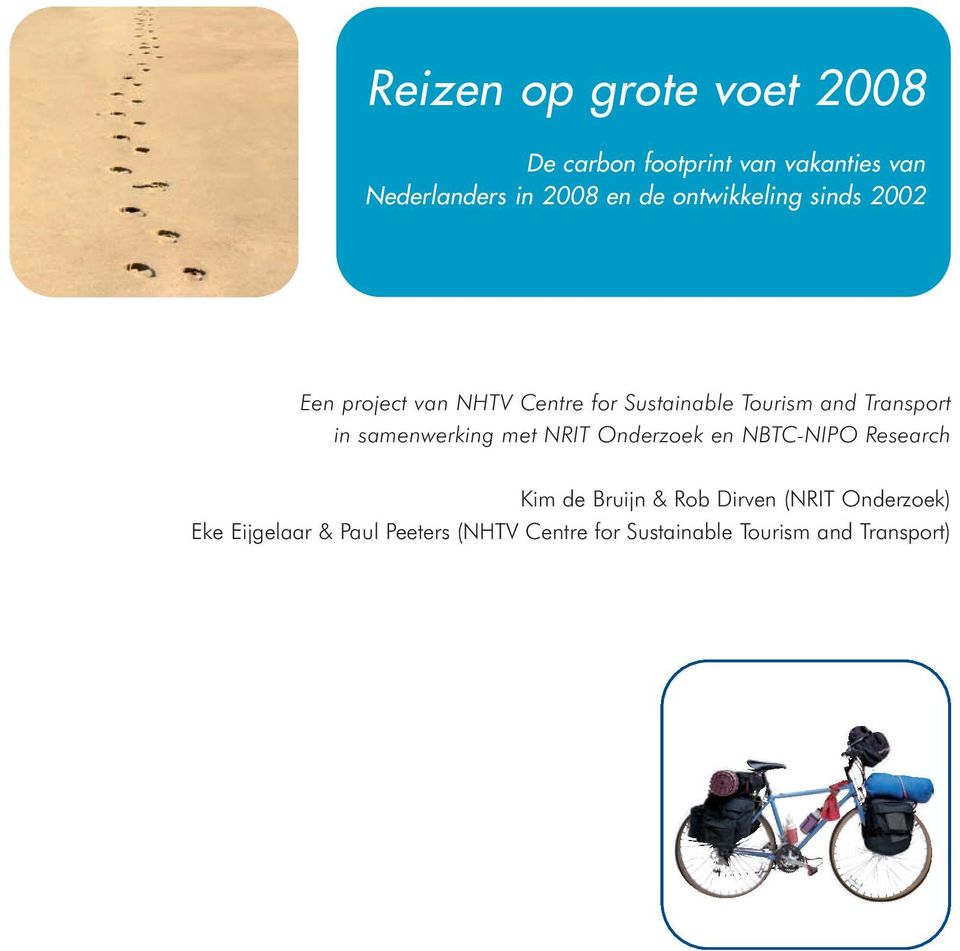 in samenwerking met NRIT Onderzoek en NBTC-NIPO Research Kim de Bruijn & Rob Dirven (NRIT