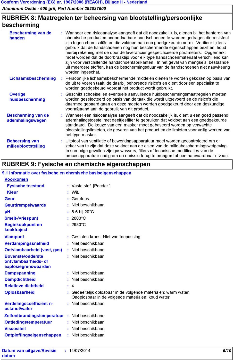 tegen chemicaliën en die voldoen aan een goedgekeurde norm.