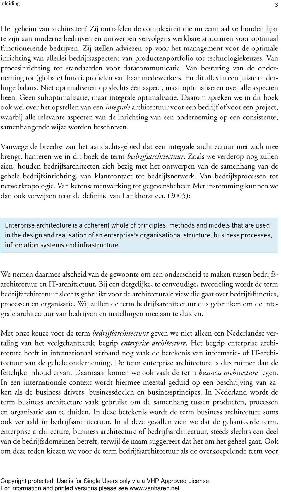 Zij stellen adviezen op voor het management voor de optimale inrichting van allerlei bedrijfsaspecten: van productenportfolio tot technologiekeuzes.