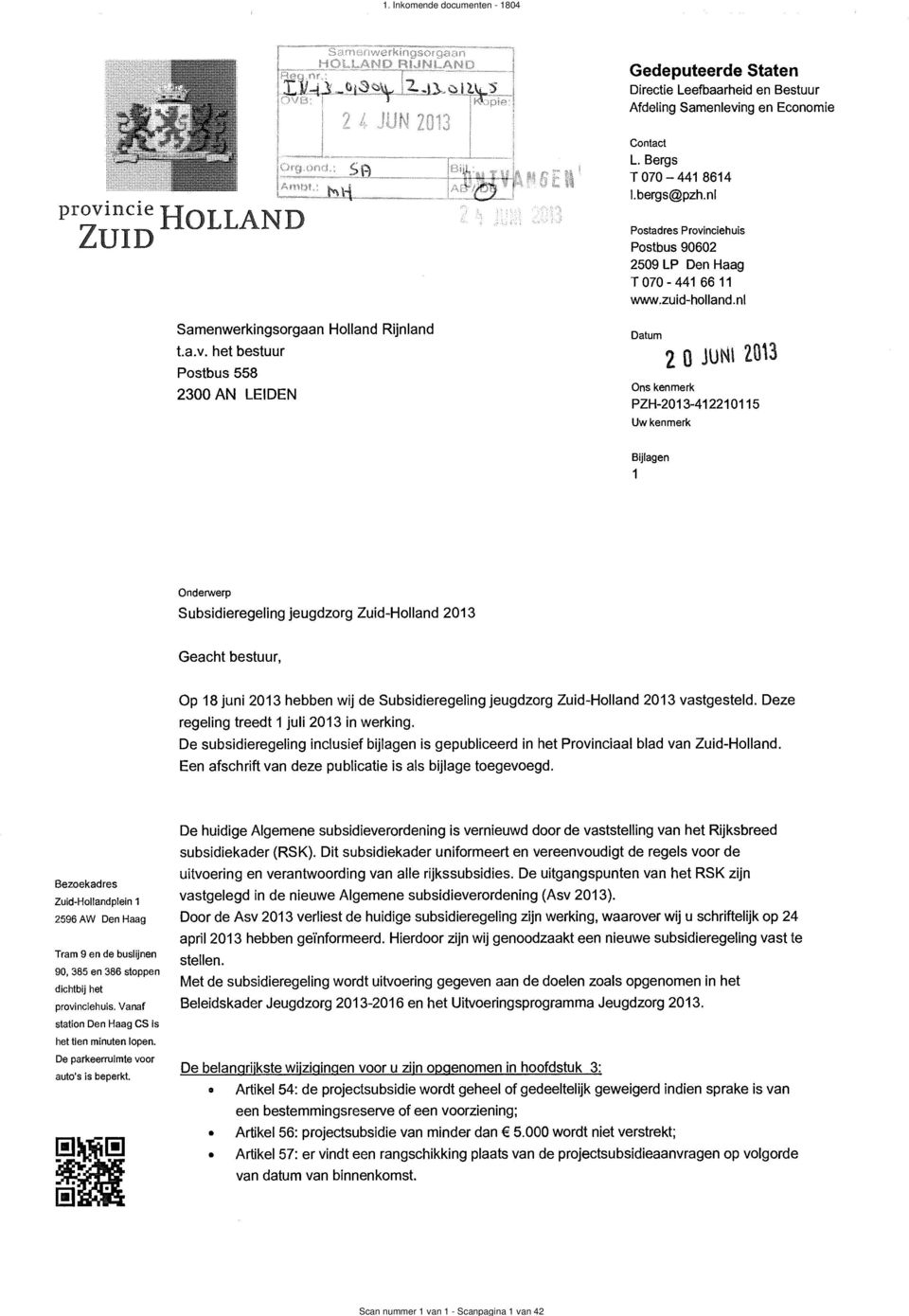 ncie HOLLANO ZUID Postadres Provi