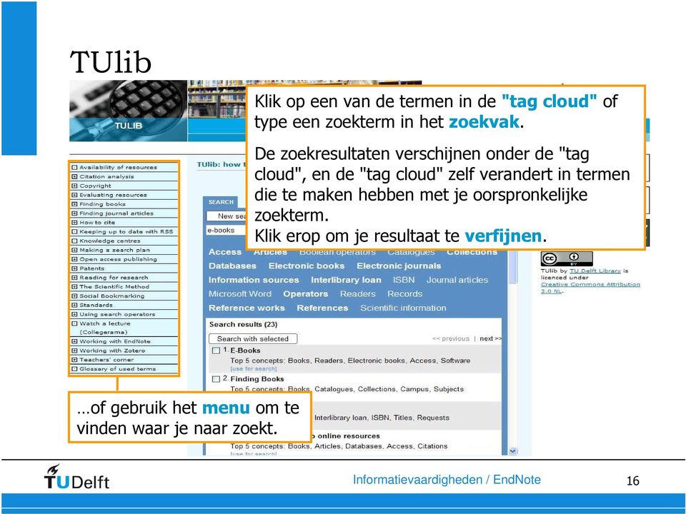 maken hebben met je oorspronkelijke zoekterm. Klik erop om je resultaat te verfijnen.