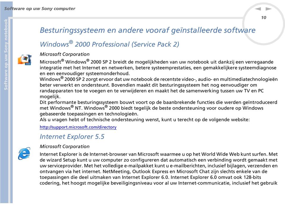 Widows 2000 SP 2 zorgt ervoor dat uw otebook de recetste video-, audio- e multimediatechologieë beter verwerkt e odersteut.