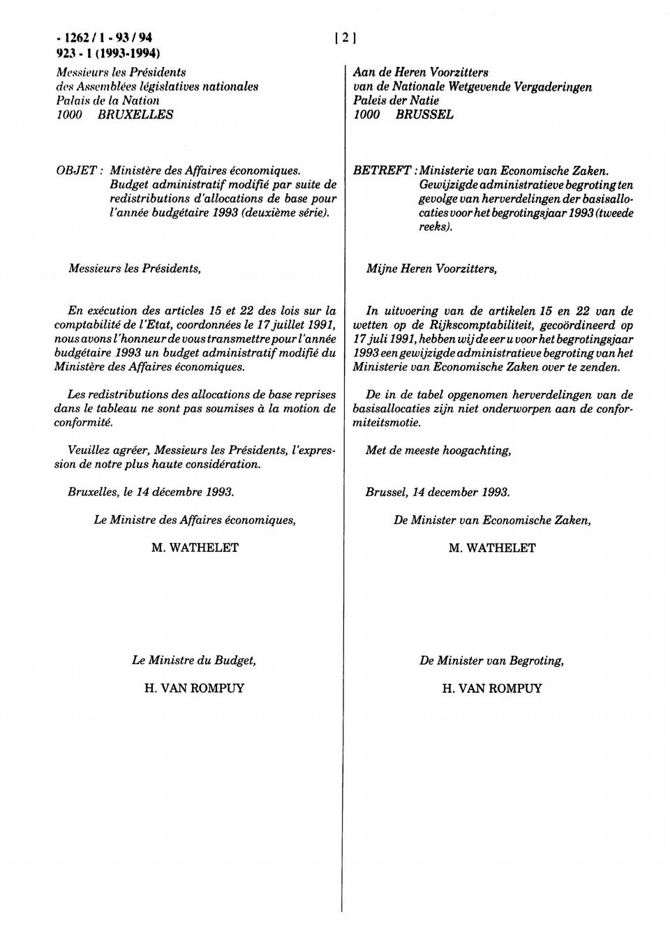 BETREFT Ministerie van Economische Zaken. Gewijzigde administratieve begroting ten gevolge van heroerdelingen der basisallocaties voorhet begrotingsjaar 1993(tueede reeks).