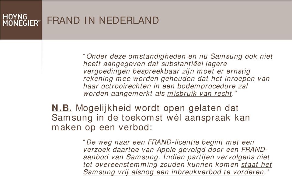 Mogelijkheid wordt open gelaten dat Samsung in de toekomst wél aanspraak kan maken op een verbod: [Name of speaker] [Date, (Location if required)] De weg naar een