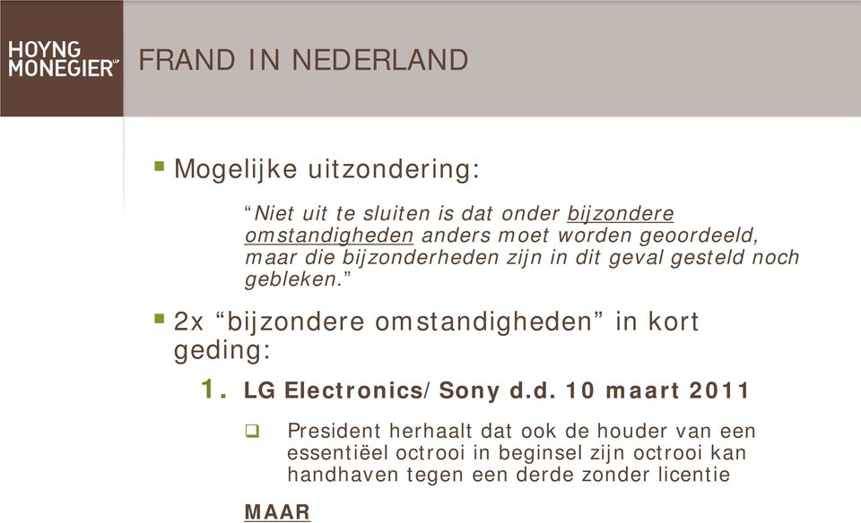 geding: 2x bijzondere omstandigheden in kort 1. LG Electronics/Sony d.d. 10 maart 2011 [Name of speaker] [Date,