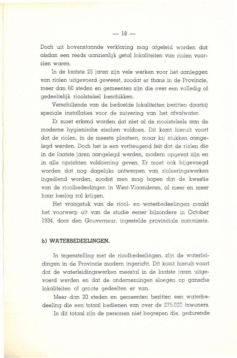 gedeeltelijk rioolstelsel beschikken. Verschillende van de bedoelde lokaliteiten bezitten daarbij sp eciale installaties voor de zuivering v a n het afvalw ater.