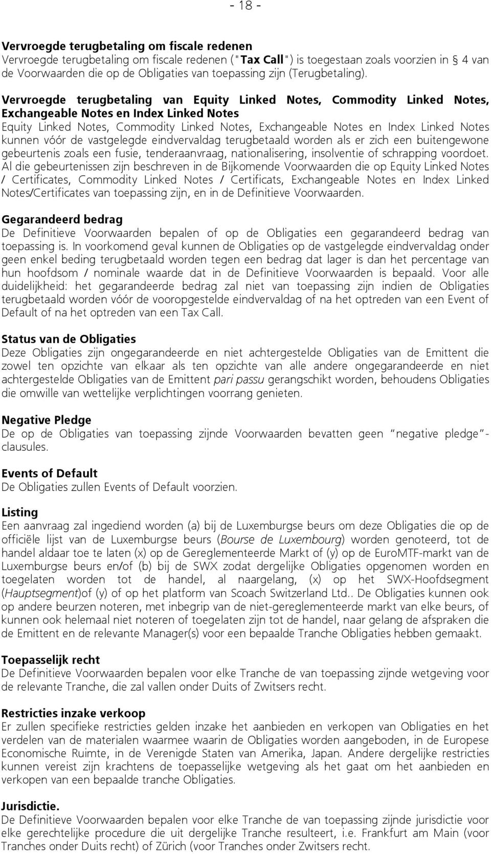 Vervroegde terugbetaling van Equity Linked Notes, Commodity Linked Notes, Exchangeable Notes en Index Linked Notes Equity Linked Notes, Commodity Linked Notes, Exchangeable Notes en Index Linked