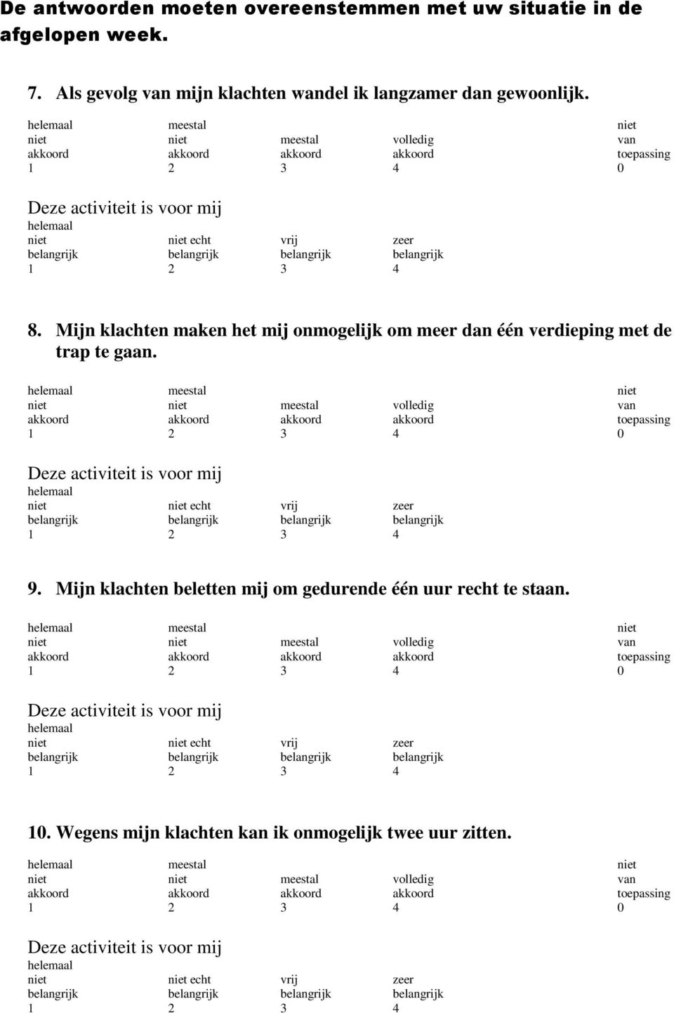 gaan. meestal niet 9.