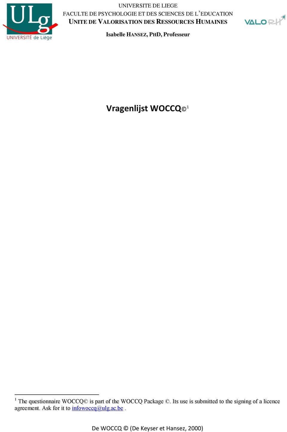 Vragenlijst WOCCQ 1 1 The questionnaire WOCCQ is part of the WOCCQ Package.