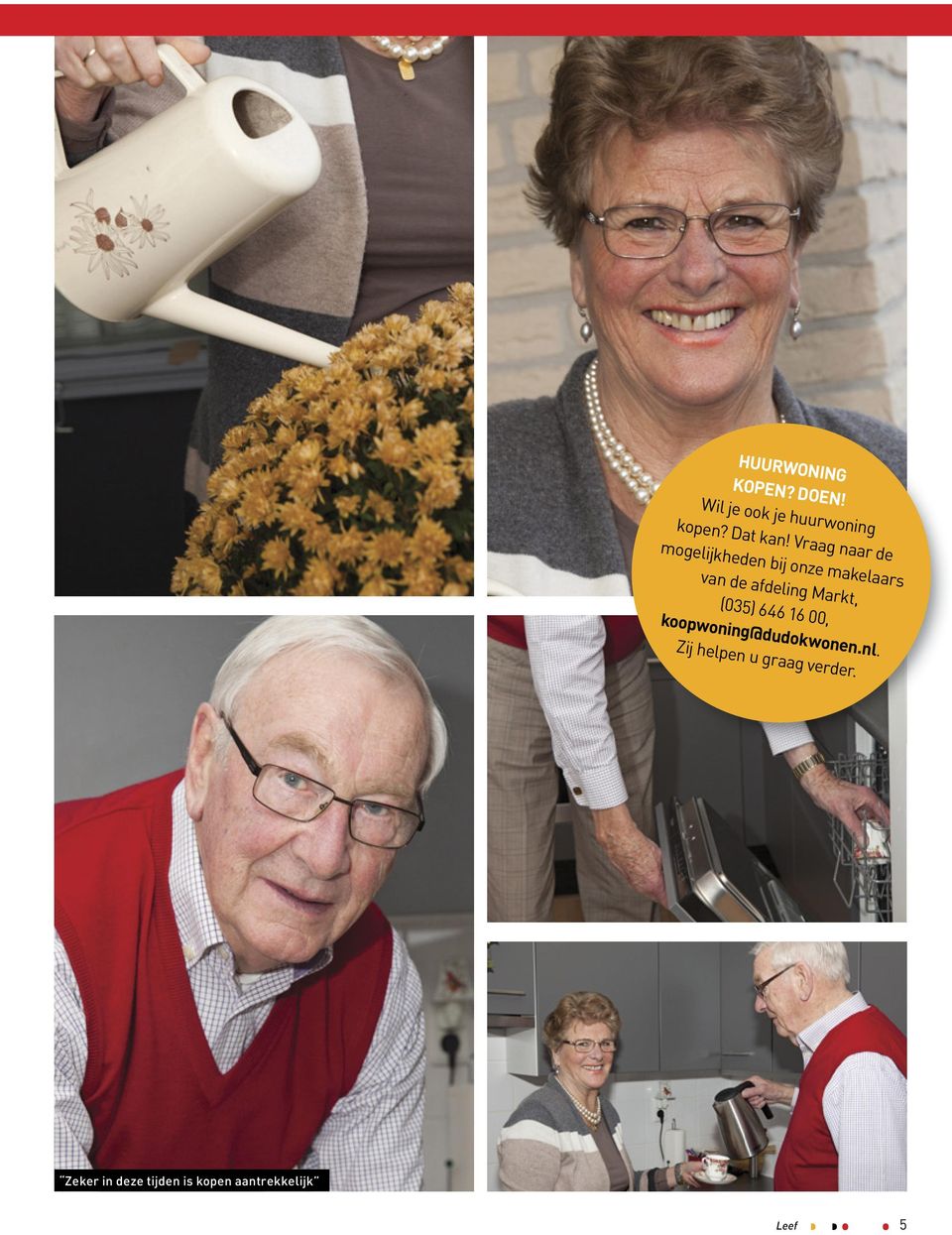 Markt, (035) 646 16 00, koopwoning@dudokwonen.nl.