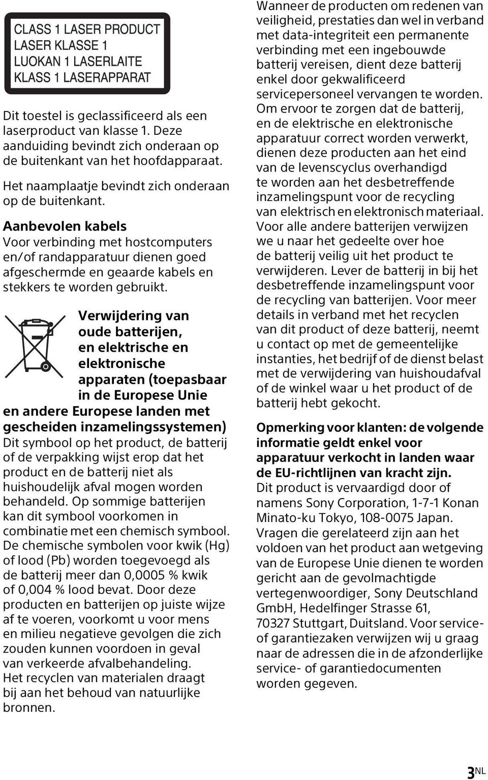 Verwijdering van oude batterijen, en elektrische en elektronische apparaten (toepasbaar in de Europese Unie en andere Europese landen met gescheiden inzamelingssystemen) Dit symbool op het product,