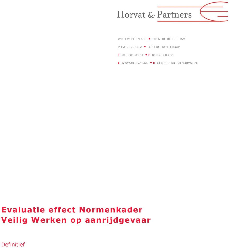 WWW.HORVAT.NL E CONSULTANTS@HORVAT.