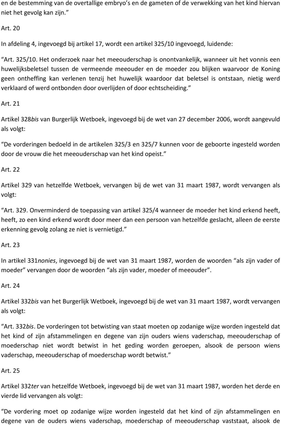 ingevoegd, luidende: Art. 325/10.