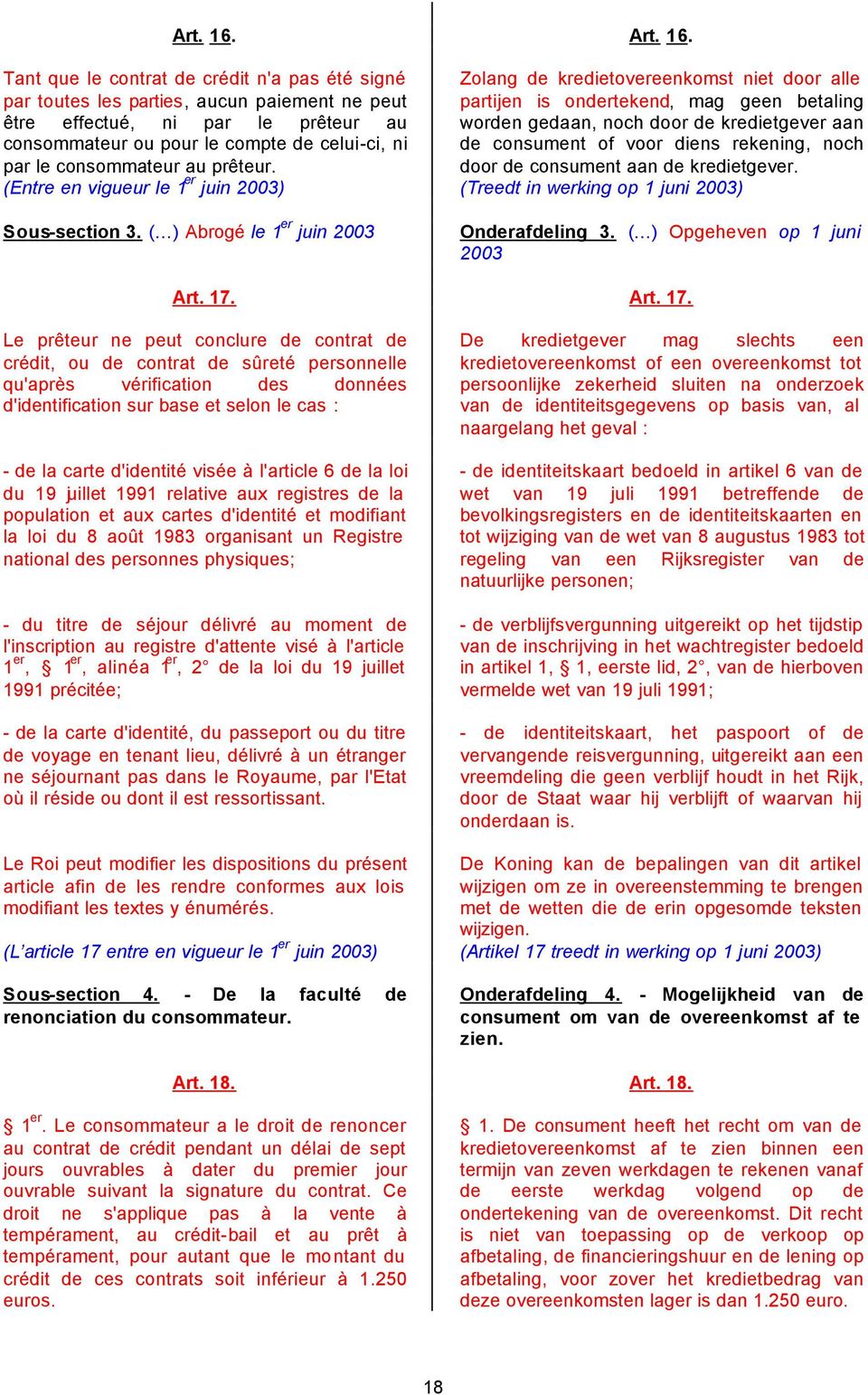 au prêteur. (Entre en vigueur le 1 er juin 2003) Sous-section 3.