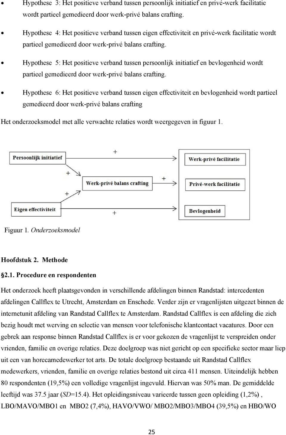 Hypothese 5: Het positieve verband tussen persoonlijk initiatief en bevlogenheid wordt partieel gemedieerd door werk-privé balans crafting.