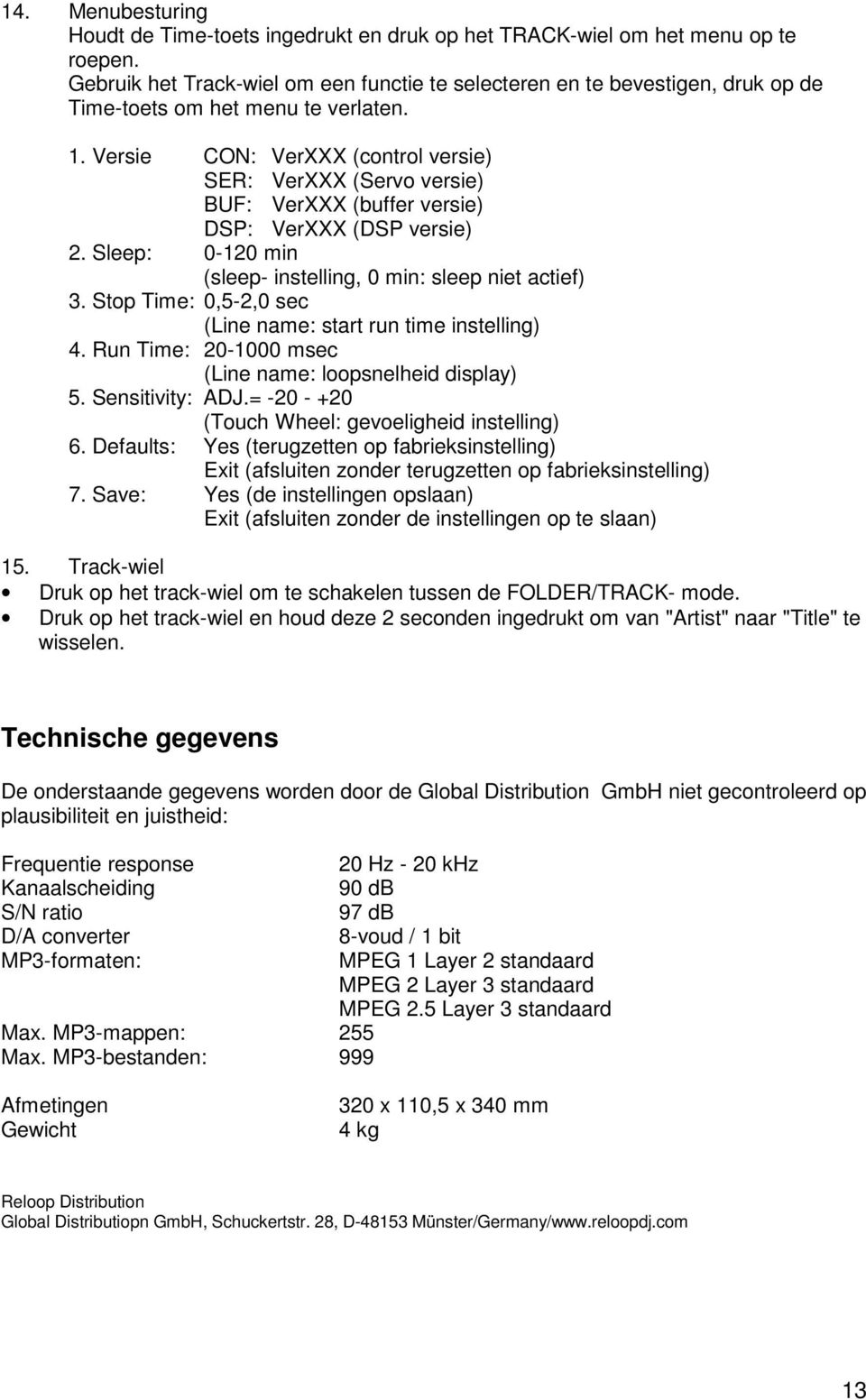 Versie CON: VerXXX (control versie) SER: VerXXX (Servo versie) BUF: VerXXX (buffer versie) DSP: VerXXX (DSP versie) 2. Sleep: 0-120 min (sleep- instelling, 0 min: sleep niet actief) 3.