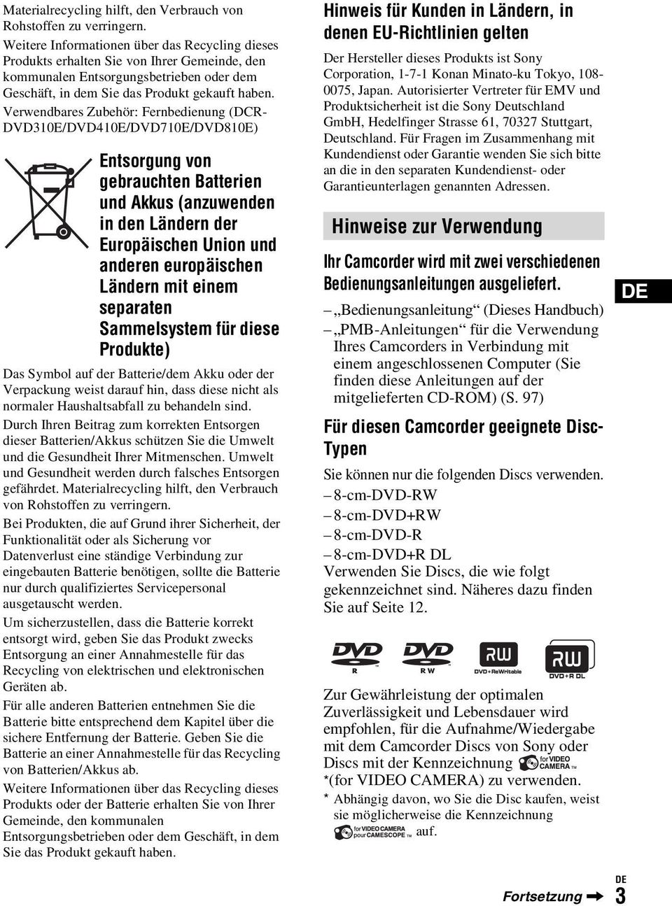 Verwendbares Zubehör: Fernbedienung (DCR- DVD310E/DVD410E/DVD710E/DVD810E) Entsorgung von gebrauchten Batterien und Akkus (anzuwenden in den Ländern der Europäischen Union und anderen europäischen