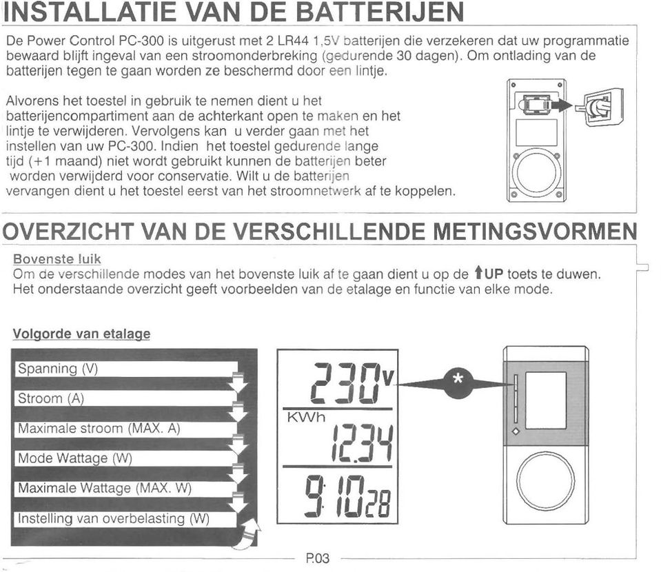 Om ontlading van de batterijen tegen te gaan worden ze beschermd door een lintje.