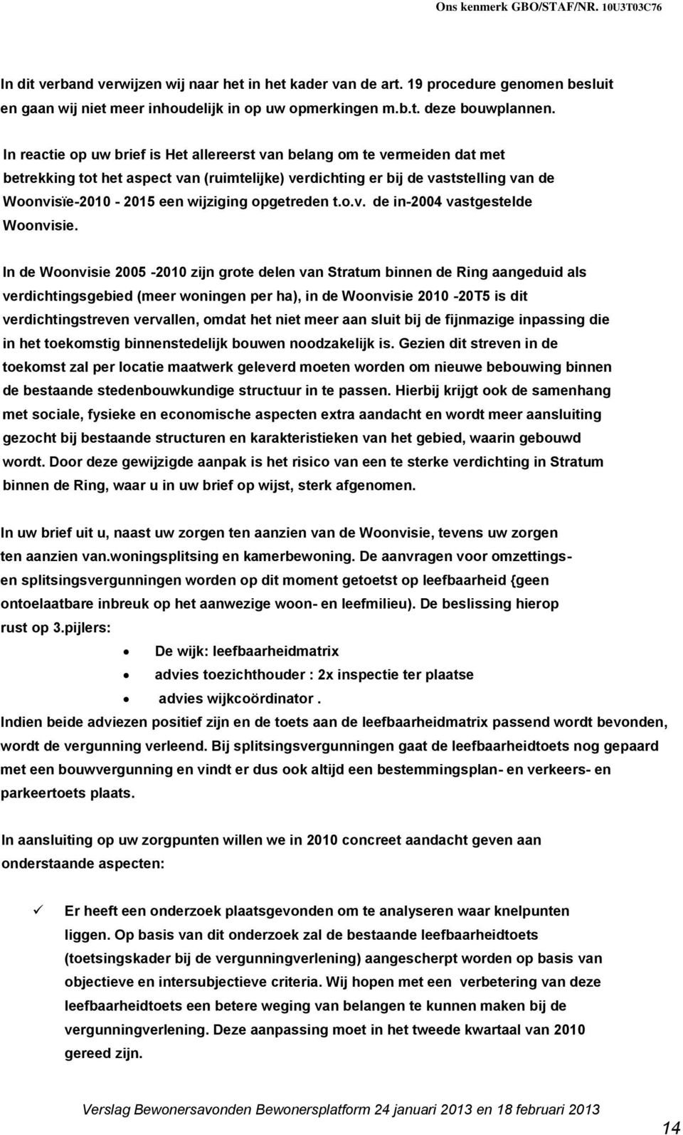 opgetreden t.o.v. de in-2004 vastgestelde Woonvisie.