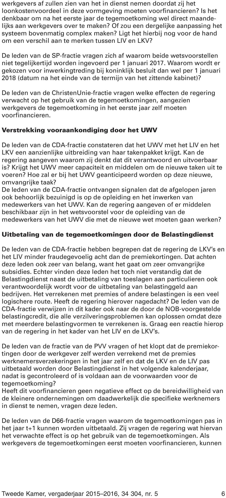 Ligt het hierbij nog voor de hand om een verschil aan te merken tussen LIV en LKV?