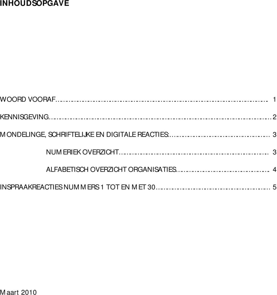 DIGITALE REACTIES:. 3 NUMERIEK OVERZICHT.