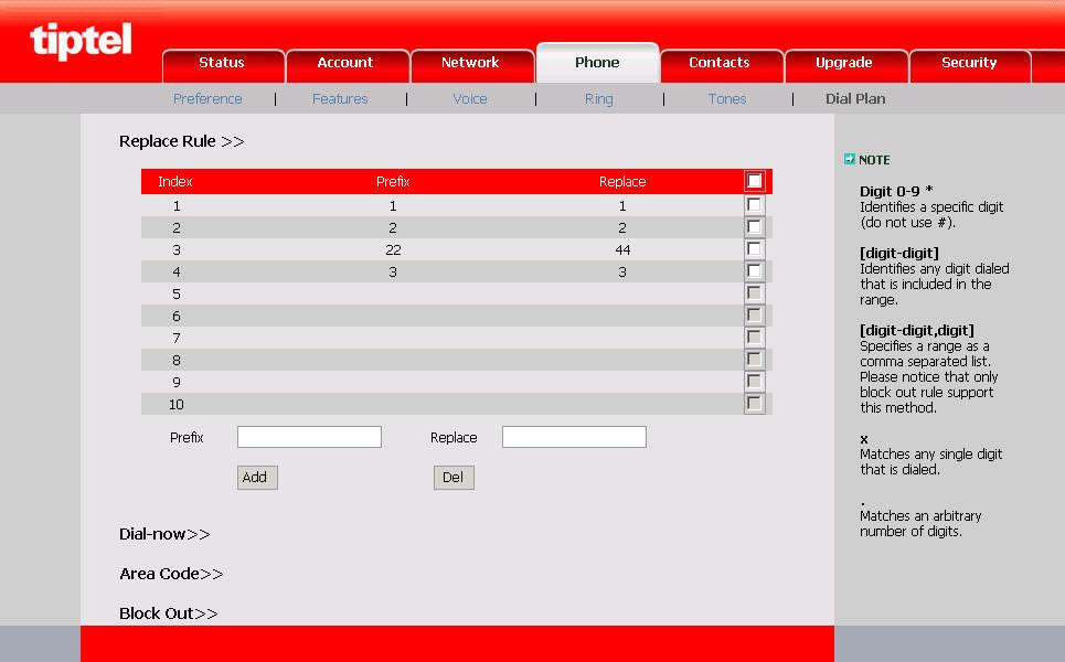 Telefoon instellen Een kiesschema instellen via de webinterface: 1) Kies Phone->Dial Plan->Replace Rule. 2) Voer de gewenste prefix in en Replace.