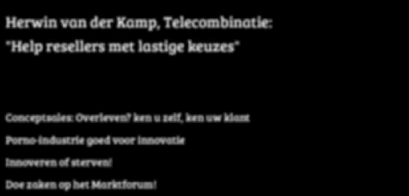 Herwin van der Kamp, Telecombinatie: "Help resellers met lastige keuzes" Conceptsales: Overleven?