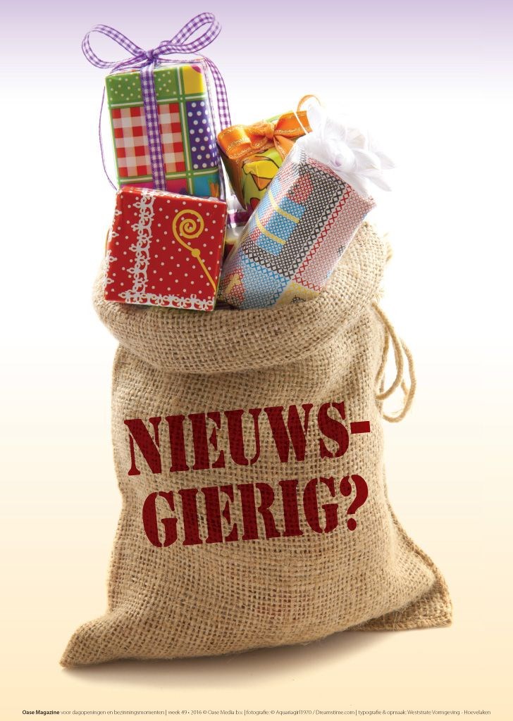 2 december 2016 nr. 16/17 13 Weekthema: Nieuwsgierig Aan gespreksstof geen gebrek de komende week. Wie is er nu niet nieuwsgierig?