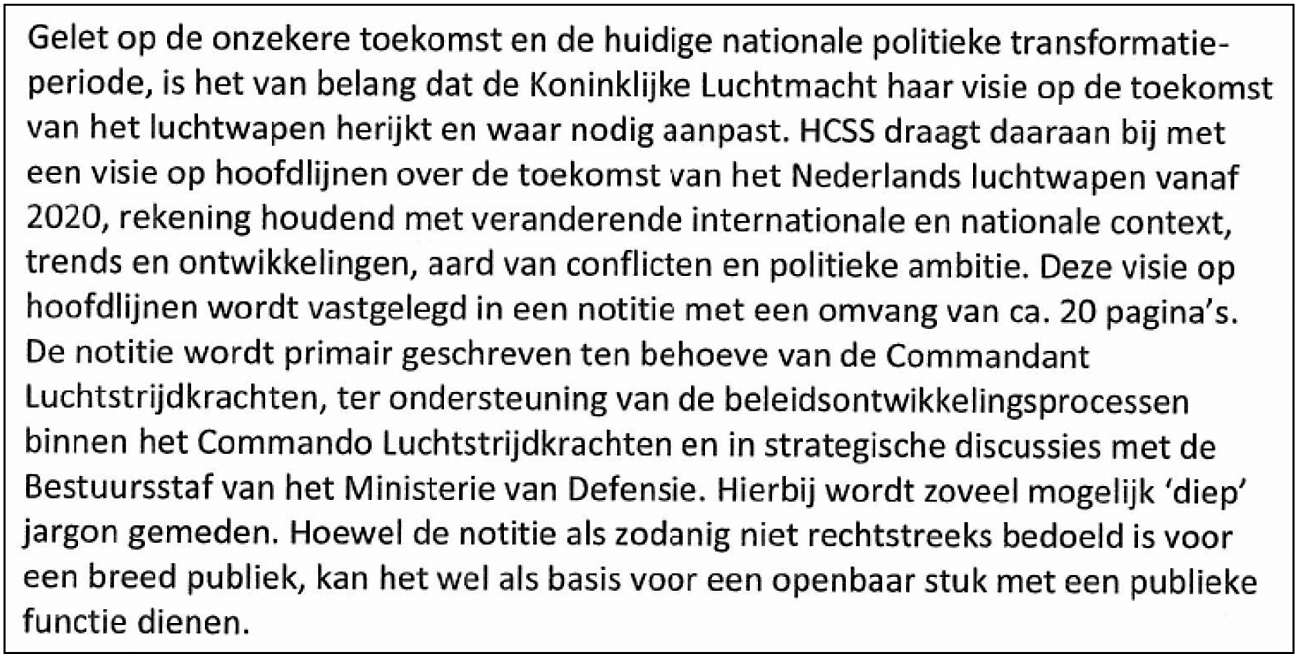 13. Wanneer en op welk niveau is het verstrekken van de opdracht voor het rapport van het HCSS over de toekomstvisie van het luchtwapen goedgekeurd?