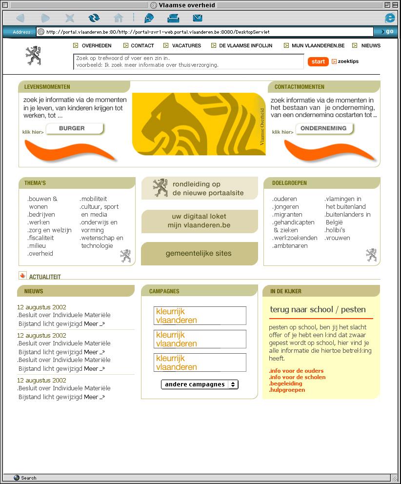 Nieuwe Vlaamse portaal In de nieuwe portaal zijn 4 navigatiestructuren voorzien: levenslijn van de burger ( levensmomenten ) levenslijn van het bedrijf ( contactmomenten ) thema s (uit de