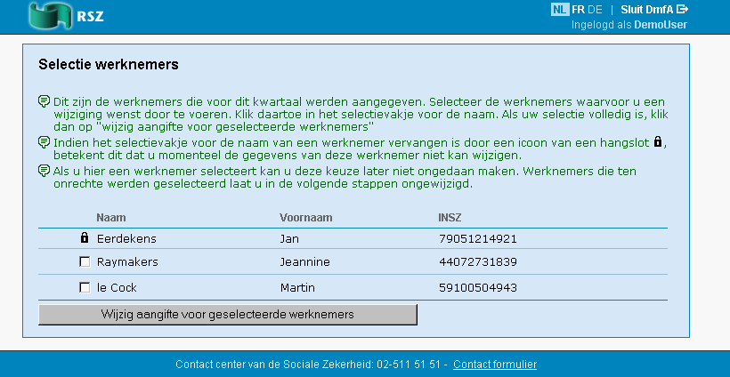 Selectie werknemers a b In de pagina Selectie werknemers ziet u een lijst van de werknemers die u heeft aangegeven. In de pagina Selectie werknemers gaat u als volgt te werk: a.