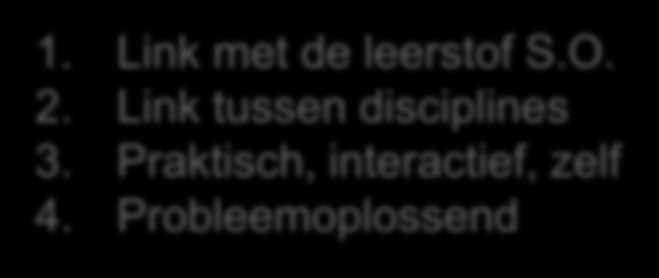 Innovation Lab doelen 1. Link met de leerstof S.O. 2. Link tussen disciplines 3. Praktisch, interactief, zelf 4.