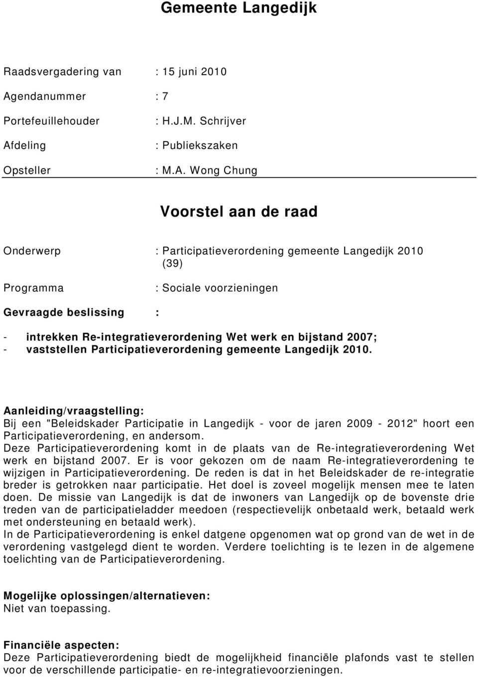 deling Opsteller : H.J.M. Schrijver : Publiekszaken : M.A.