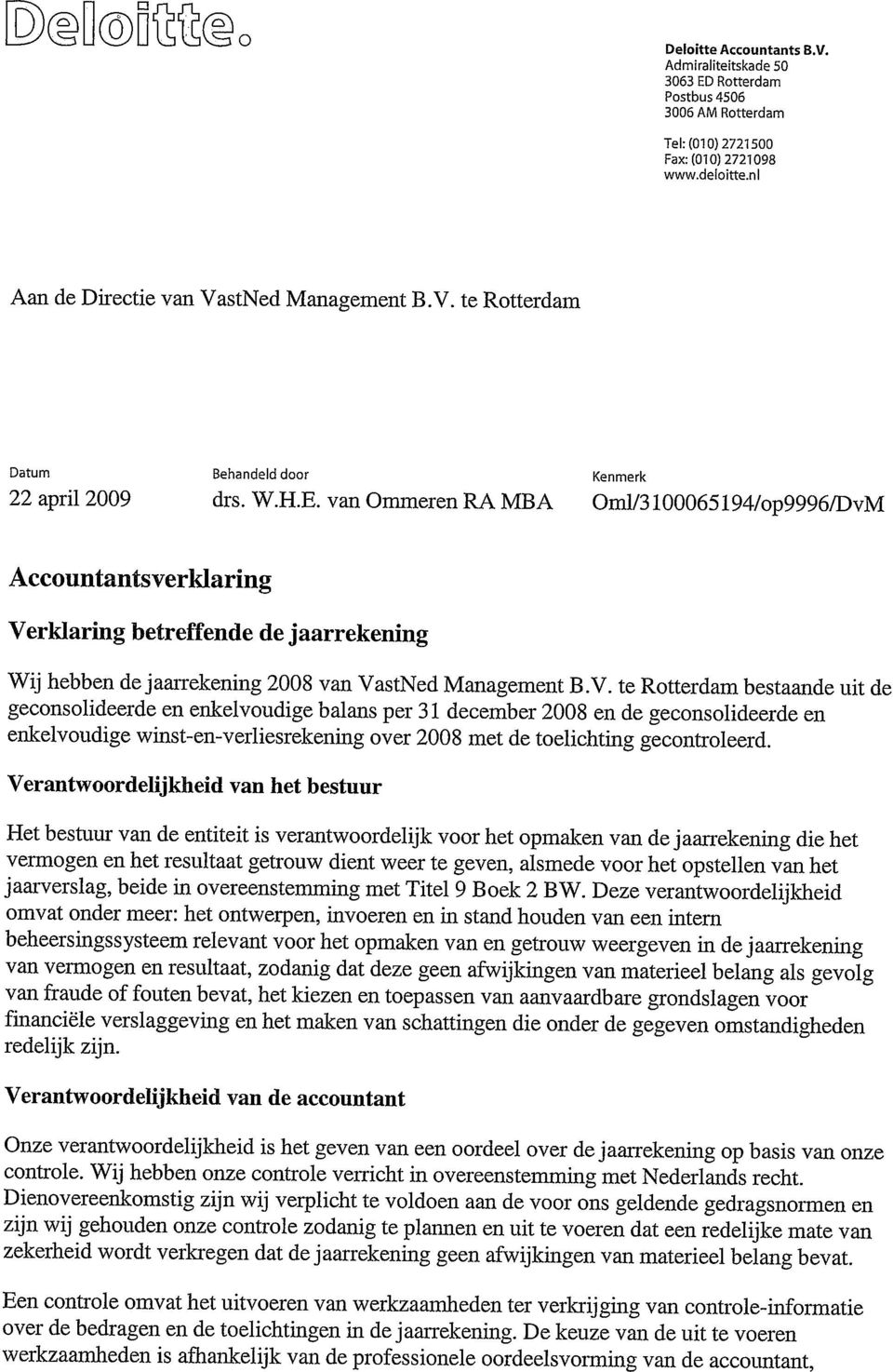 rklaring betreffende de jaarrekening Wij hebben de jaarrekening 2008 van Va