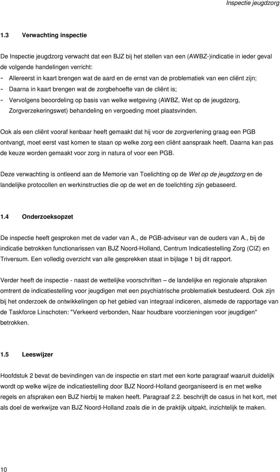 jeugdzorg, Zorgverzekeringswet) behandeling en vergoeding moet plaatsvinden.