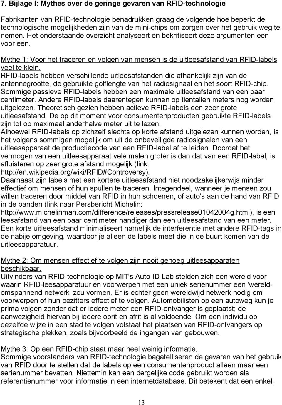 Mythe 1: Voor het traceren en volgen van mensen is de uitleesafstand van RFID-labels veel te klein.