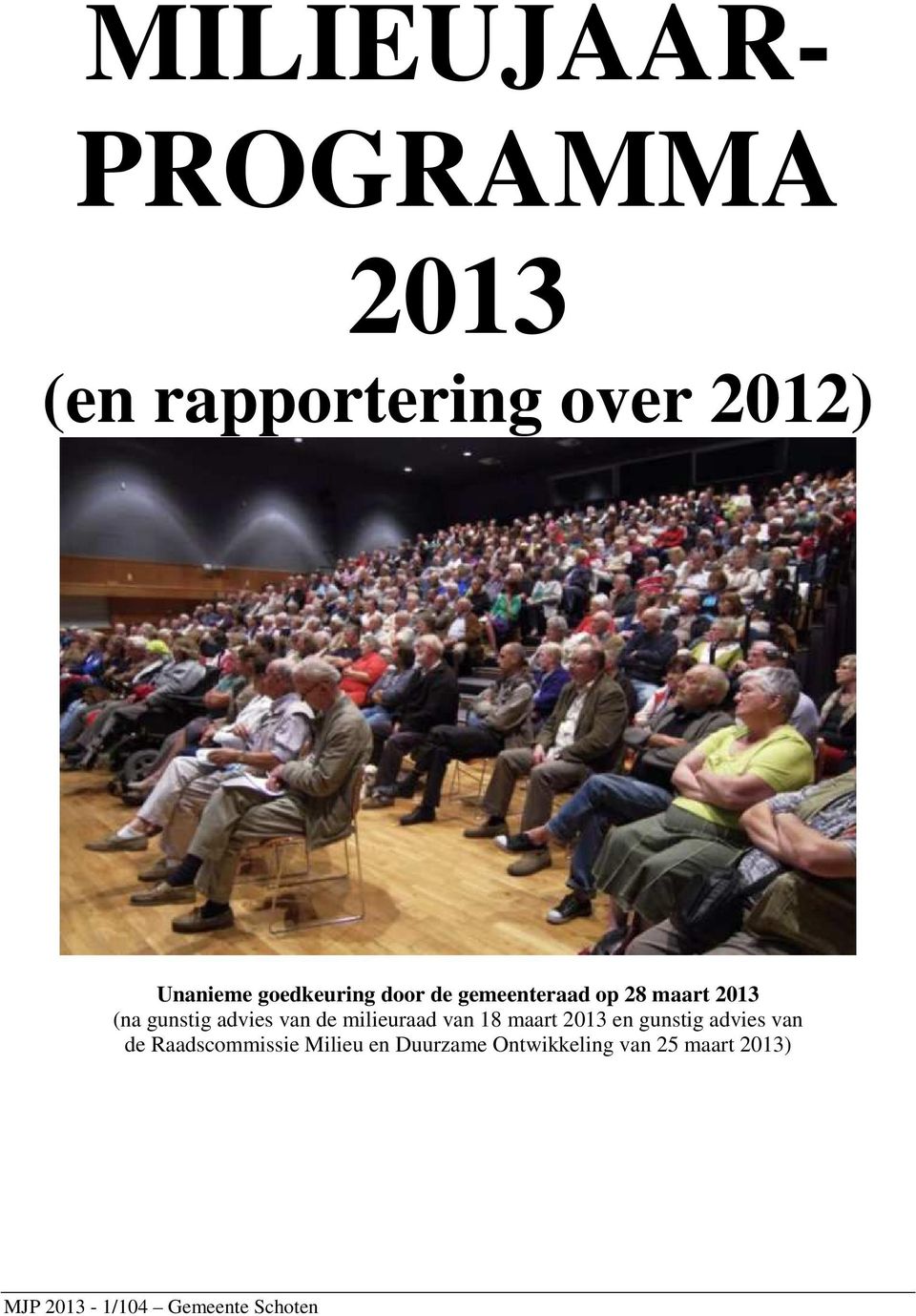 de milieuraad van 18 maart 2013 en gunstig advies van de Raadscommissie