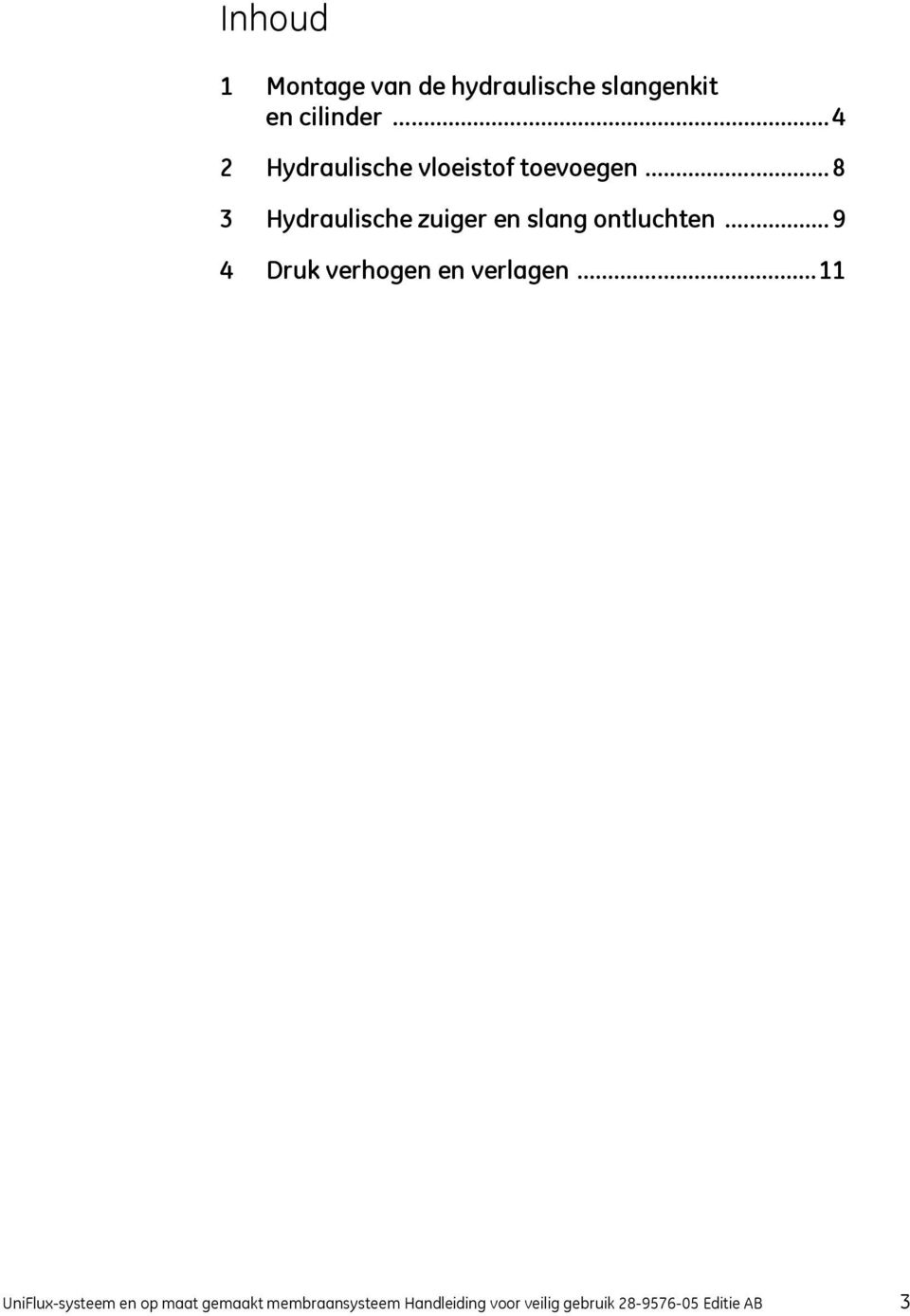 ..8 3 Hydraulische zuiger en slang ontluchten.