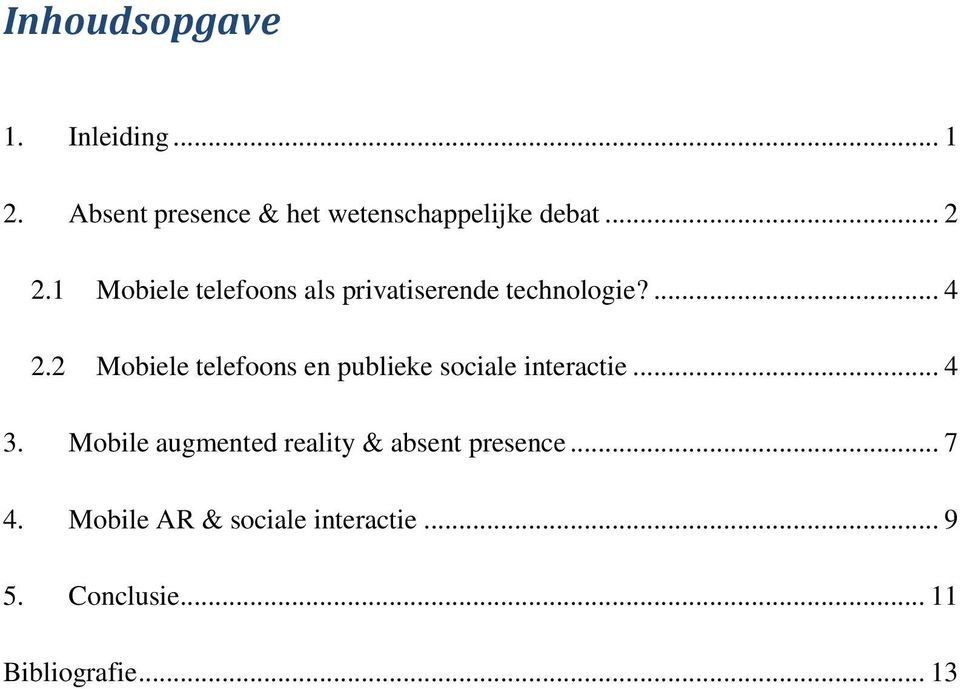 2 Mobiele telefoons en publieke sociale interactie... 4 3.