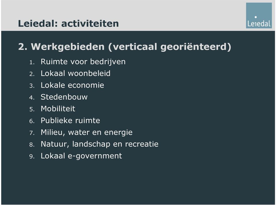 Stedenbouw 5. Mobiliteit 6. Publieke ruimte 7.