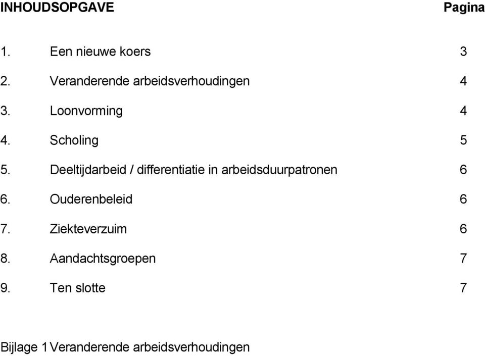 Deeltijdarbeid / differentiatie in arbeidsduurpatronen 6 6.