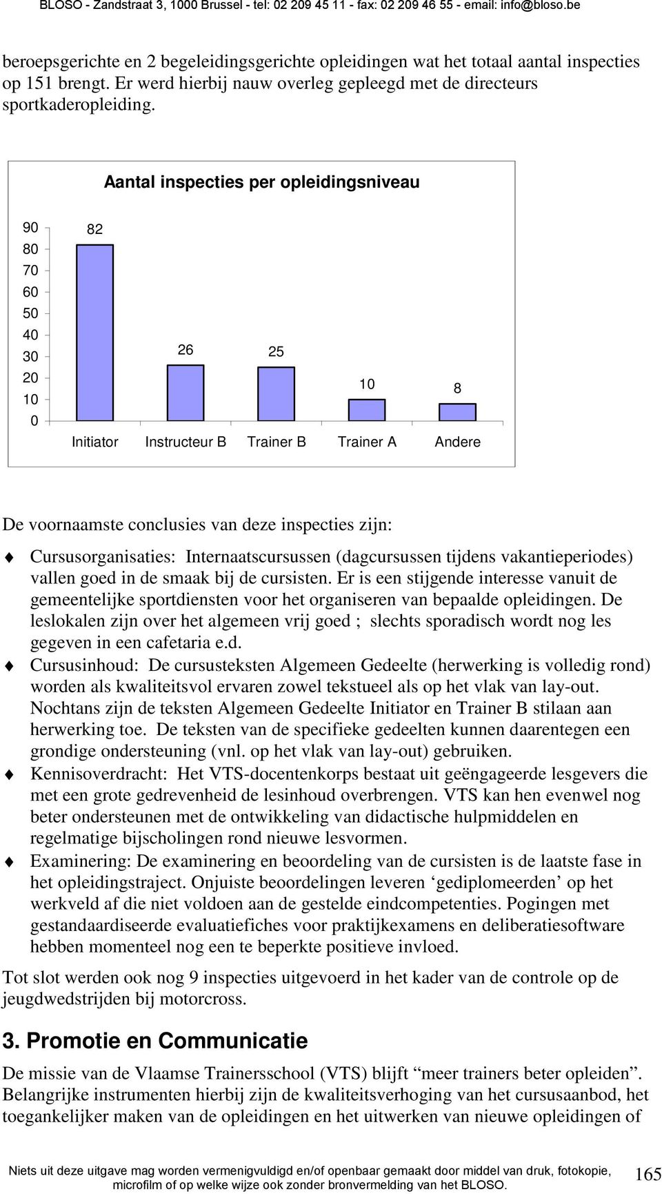 Cursusorganisaties: Internaatscursussen (dagcursussen tijdens vakantieperiodes) vallen goed in de smaak bij de cursisten.