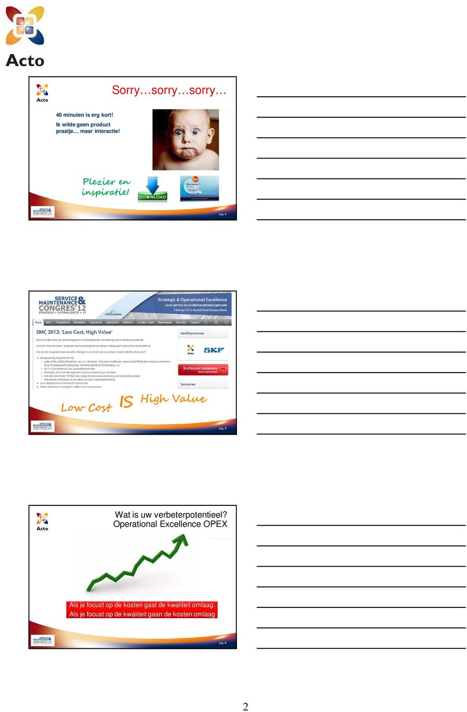 4 Low Cost IS pag. 5 Wat is uw verbeterpotentieel?